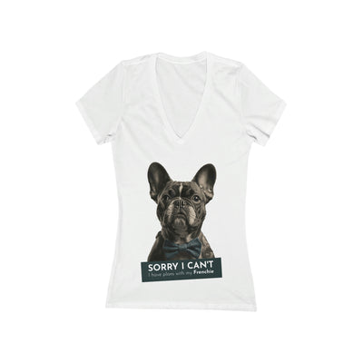 "Sorry I Can't" French Bulldog Women's Jersey Short Sleeve Deep V-Neck Tee